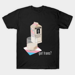 got trans? T-Shirt